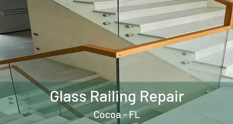  Glass Railing Repair Cocoa - FL