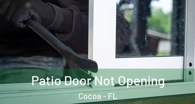  Patio Door Not Opening Cocoa - FL